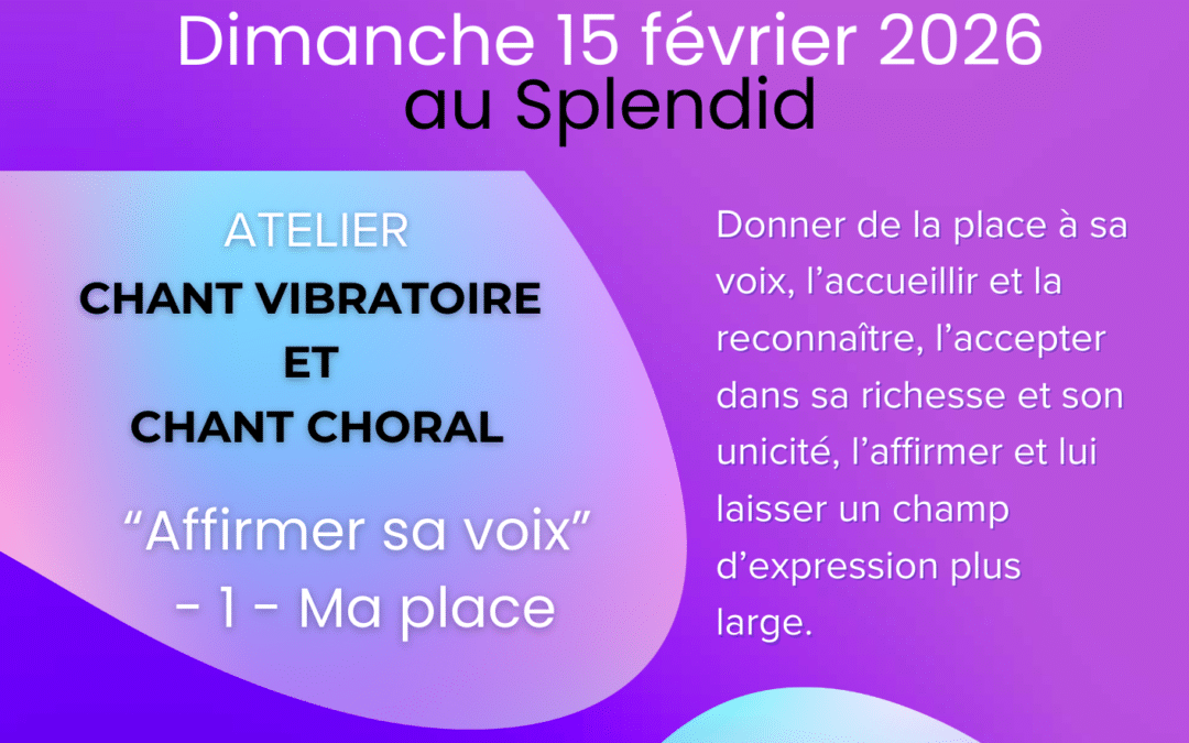 Atelier chant vibratoire et chant chorale 15 février 2026